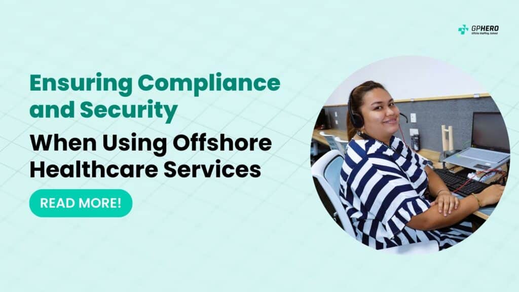 Ensuring Compliance and Security When Using Offshore Healthcare Services by GP Hero