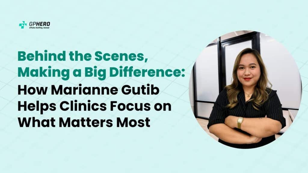 Behind the Scenes, Making a Big Difference How Marianne Gutib Helps Clinics Focus on What Matters Most by GP Hero