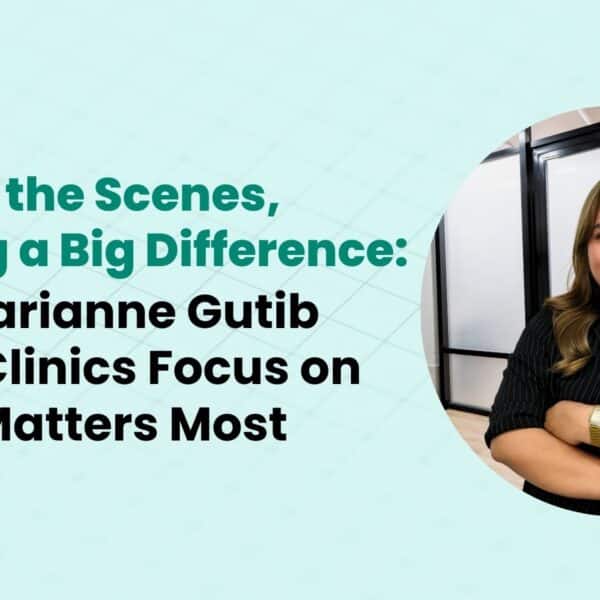 Behind the Scenes, Making a Big Difference How Marianne Gutib Helps Clinics Focus on What Matters Most by GP Hero