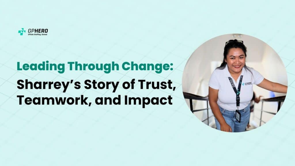 Leading Through Change Sharrey’s Story of Trust, Teamwork, and Impact by GP Hero