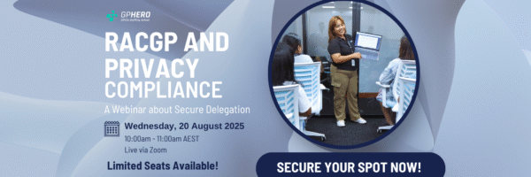 Secure Delegation That Supports RACGP and Privacy Compliance by GP Hero