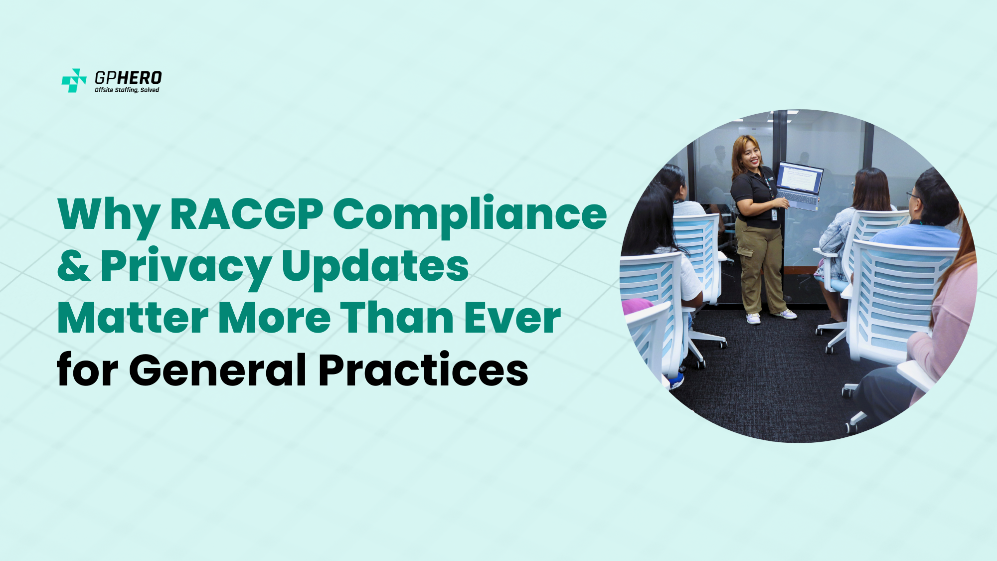 Why RACGP Compliance & Privacy Updates Matter More Than Ever for General Practices by GP Hero