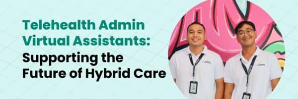 Telehealth Admin Virtual Assistants Supporting the Future of Hybrid Care by GP Hero