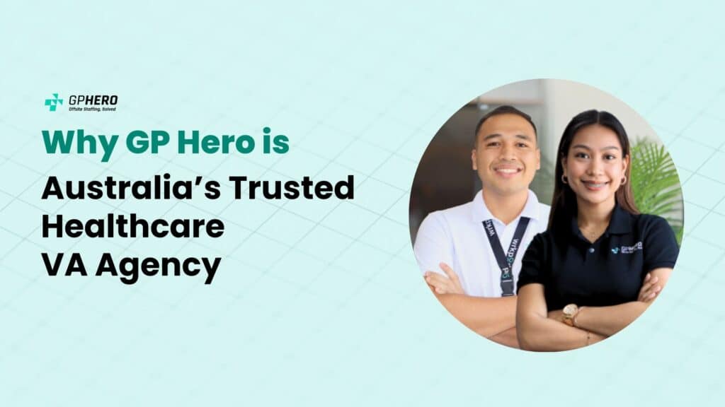 Why GP Hero is Australia’s Trusted Healthcare VA Agency by GP Hero
