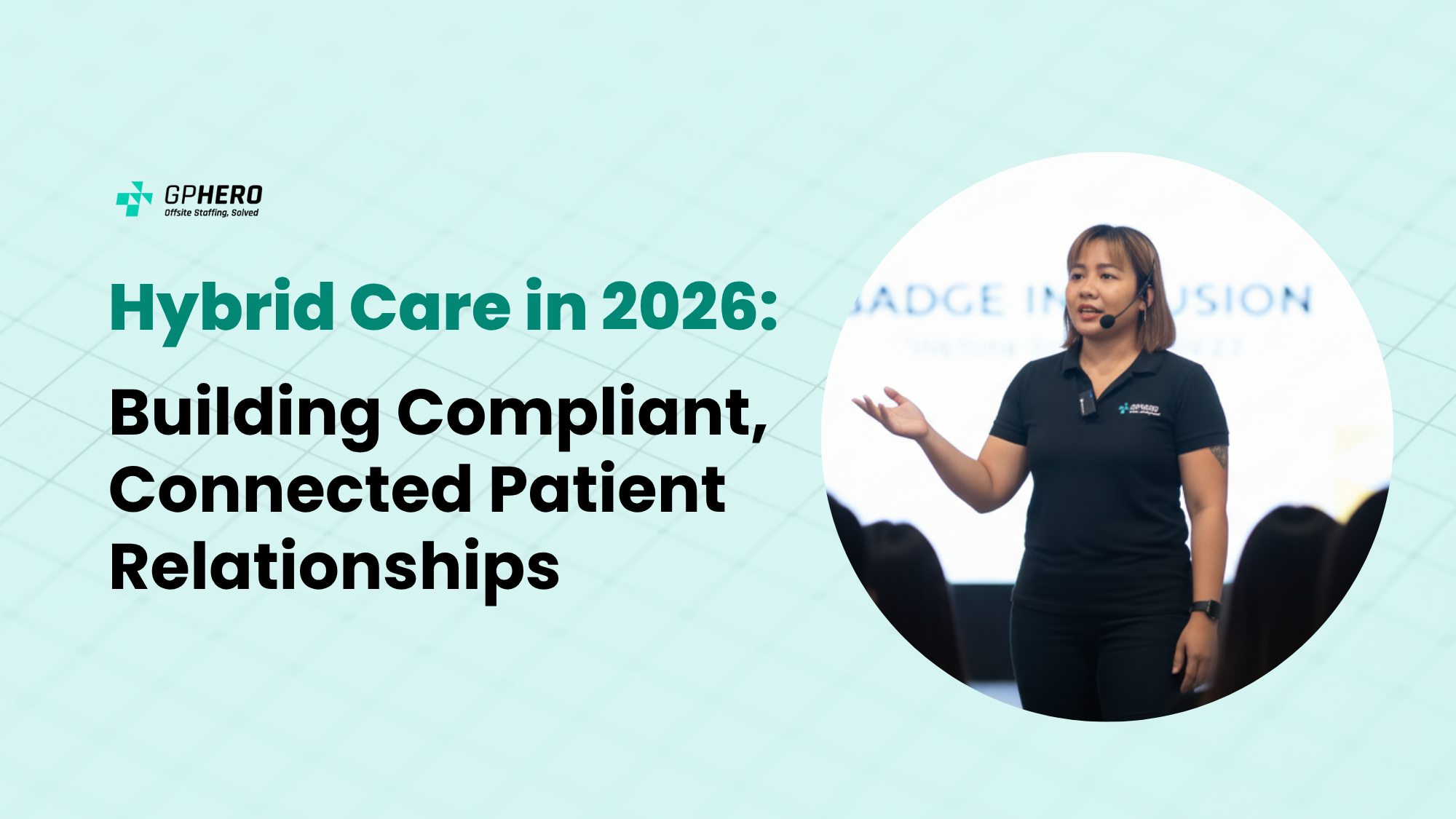 Hybrid Care in 2026: Building Compliant, Connected Patient Relationships
