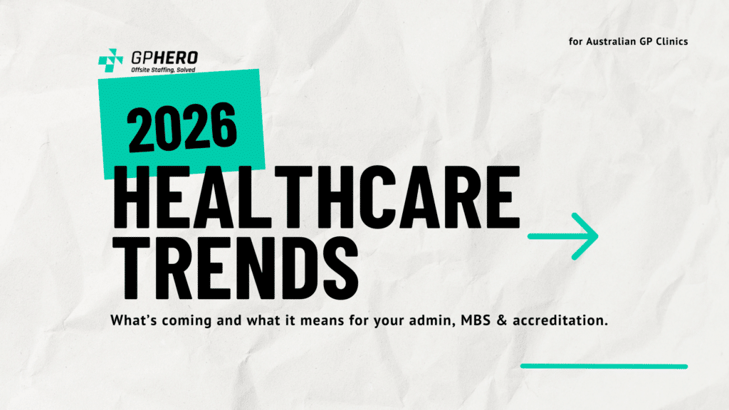2026 Healthcare Trends in Australia | What GP Clinics Need to Know by GP Hero