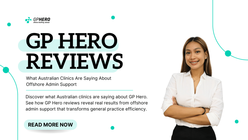 GP Hero Reviews What Australian Clinics Are Saying About Offshore Admin Support by GP Hero