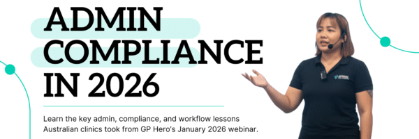 General Practice Admin Compliance in 2026 Key Insights from GP Hero’s January Webinar by GP Hero