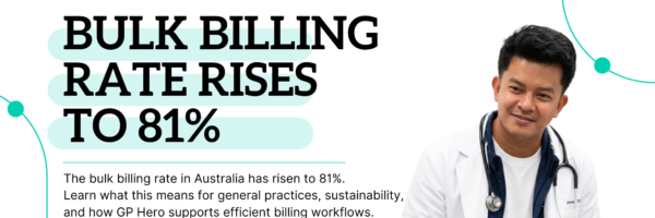 Bulk Billing Rate Rises to 81% by GP Hero